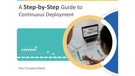 A_Step_By_Step_Guide_To_Continuous_Deployment_Ppt_PowerPoint_Presentation_Complete_Deck_With_Slides_Slide_1.jpg