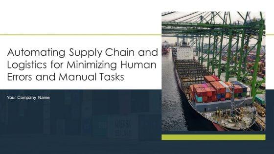 Automating_Supply_Chain_And_Logistics_For_Minimizing_Human_Errors_And_Manual_Tasks_Ppt_PowerPoint_Presentation_Complete_Deck_With_Slides_Slide_1.jpg