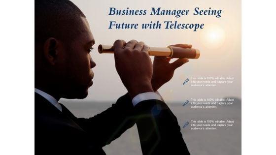 Business_Manager_Seeing_Future_With_Telescope_Ppt_PowerPoint_Presentation_Outline_Microsoft_Slide_1.jpg
