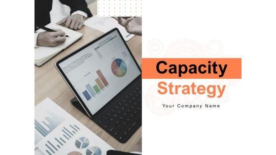 Capacity_Strategy_Ppt_PowerPoint_Presentation_Complete_Deck_With_Slides_Slide_1.jpg