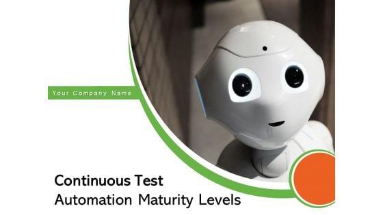 Continuous_Test_Automation_Maturity_Levels_Artificial_Intelligence_Process_Employee_Satisfaction_Ppt_PowerPoint_Presentation_Complete_Deck_Slide_1.jpg