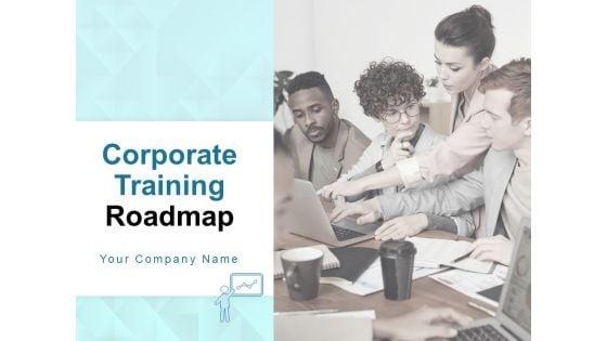 Corporate_Training_Roadmap_Ppt_PowerPoint_Presentation_Complete_Deck_With_Slides_Slide_1.jpg