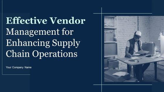 Effective_Vendor_Management_For_Enhancing_Supply_Chain_Operations_Ppt_PowerPoint_Presentation_Complete_Deck_With_Slides_Slide_1.jpg