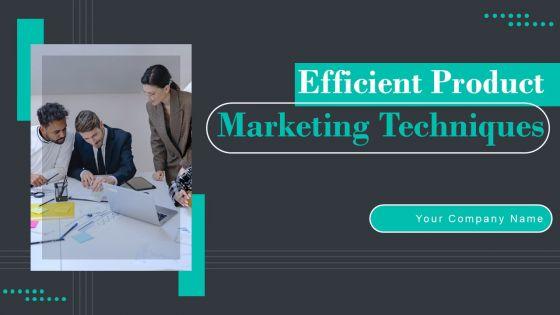 Efficient_Product_Marketing_Techniques_Ppt_PowerPoint_Presentation_Complete_Deck_With_Slides_Slide_1.jpg