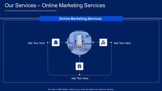 Facebook_Original_Elevator_Funding_Pitch_Deck_Our_Services_Online_Marketing_Services_Template_PDF_Slide_1.jpg