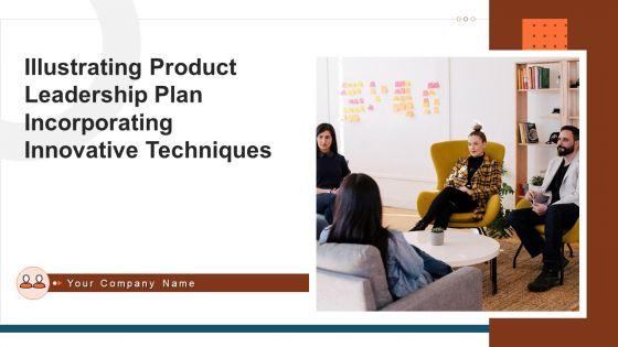 Illustrating_Product_Leadership_Plan_Incorporating_Innovative_Techniques_Ppt_PowerPoint_Presentation_Complete_Deck_With_Slides_Slide_1.jpg