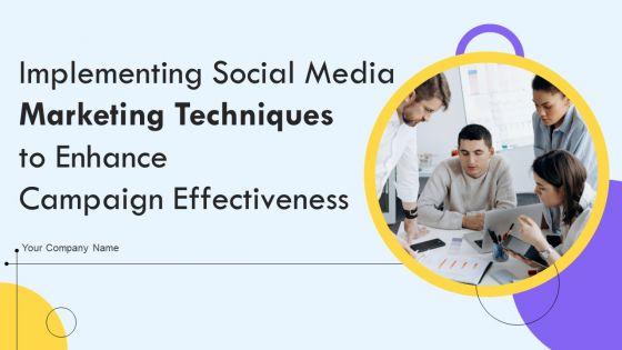Implementing_Social_Media_Marketing_Techniques_To_Enhance_Campaign_Effectiveness_Ppt_PowerPoint_Presentation_Complete_With_Slides_Slide_1.jpg