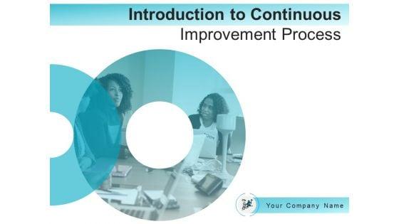 Introduction_To_Continuous_Improvement_Process_Ppt_PowerPoint_Presentation_Complete_Deck_With_Slides_Slide_1.jpg
