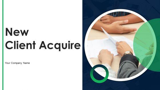 New_Client_Acquire_Ppt_PowerPoint_Presentation_Complete_Deck_With_Slides_Slide_1.jpg