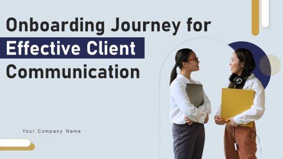 Onboarding_Journey_For_Effective_Client_Communication_Ppt_PowerPoint_Presentation_Complete_Deck_With_Slides_Slide_1.jpg