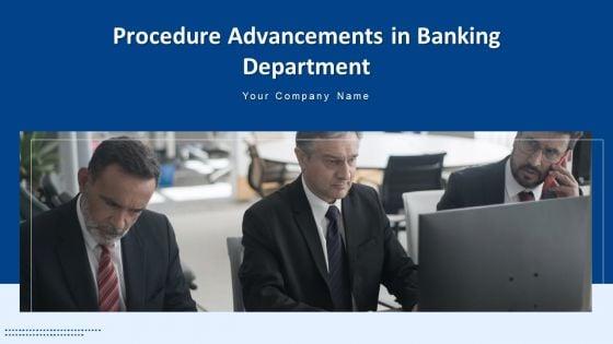 Procedure_Advancements_In_Banking_Department_Ppt_PowerPoint_Presentation_Complete_Deck_With_Slides_Slide_1.jpg