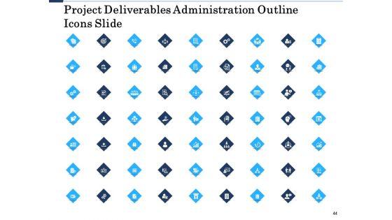 Project_Deliverables_Administration_Outline_Ppt_PowerPoint_Presentation_Complete_Deck_With_Slides_Slide_44.jpg