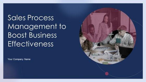 Sales_Process_Management_To_Boost_Business_Effectiveness_Ppt_PowerPoint_Presentation_Complete_Deck_With_Slides_Slide_1.jpg