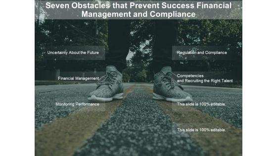 Seven_Obstacles_That_Prevent_Success_Financial_Management_And_Compliance_Ppt_PowerPoint_Presentation_Icon_Examples_Slide_1.jpg