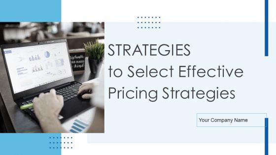 Strategies_To_Select_Effective_Pricing_Strategies_Ppt_PowerPoint_Presentation_Complete_Deck_With_Slides_Slide_1.jpg