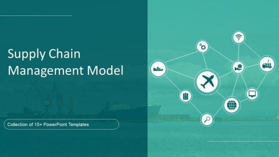 Supply_Chain_Management_Model_Ppt_PowerPoint_Presentation_Complete_Deck_With_Slides_Slide_1.jpg