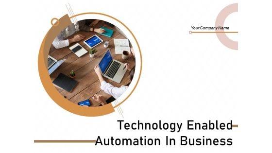 Technology_Enabled_Automation_In_Business_Ppt_PowerPoint_Presentation_Complete_Deck_With_Slides_Slide_1.jpg
