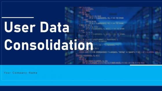 User_Data_Consolidation_Ppt_PowerPoint_Presentation_Complete_Deck_With_Slides_Slide_1.jpg