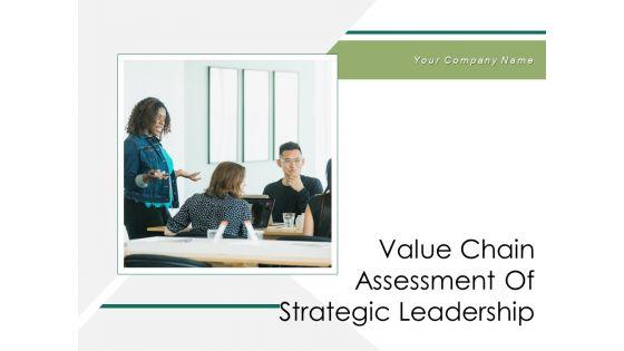 Value_Chain_Assessment_Of_Strategic_Leadership_Ppt_PowerPoint_Presentation_Complete_Deck_With_Slides_Slide_1.jpg