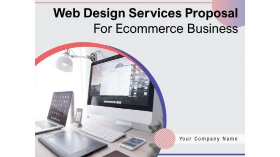 Web_Design_Services_Proposal_For_Ecommerce_Business_Ppt_PowerPoint_Presentation_Complete_Deck_With_Slides_Slide_1.jpg