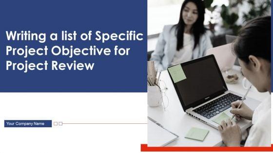 Writing_A_List_Of_Specific_Project_Objective_For_Project_Review_Ppt_PowerPoint_Presentation_Complete_Deck_With_Slides_Slide_1.jpg